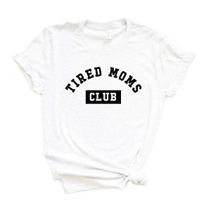 Simply Sage Market Women's Tired Moms Club Short Sleeve Graphic Tee - 1 of 3
