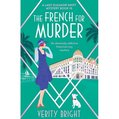 The French for Murder - (A Lady Eleanor Swift Mystery) by  Verity Bright (Paperback) - image 1 of 1