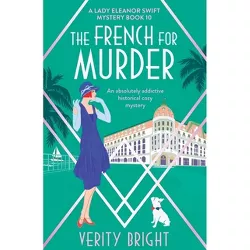 The French for Murder - (A Lady Eleanor Swift Mystery) by  Verity Bright (Paperback)