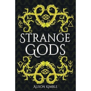 Strange Gods - by  Alison Kimble (Paperback) - 1 of 1