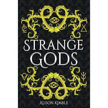 Strange Gods - by  Alison Kimble (Paperback)