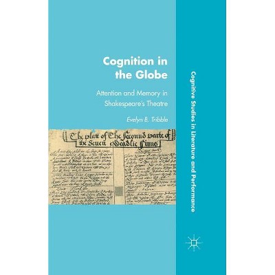 Cognition in the Globe - (Cognitive Studies in Literature and Performance) by  E Tribble (Paperback)