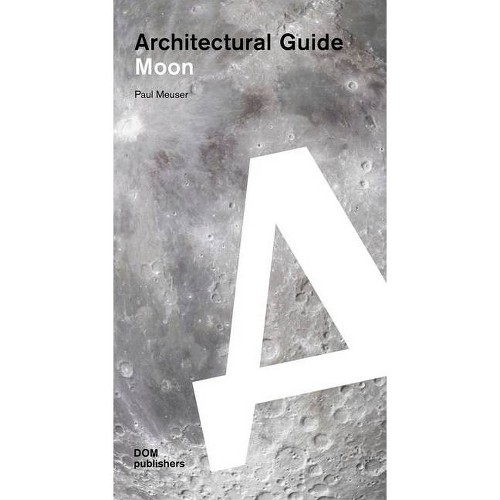 Moon - (Architectural Guide) by Paul Meuser (Paperback)