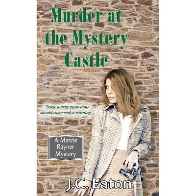 Murder at the Mystery Castle - (Marcie Rayner Mystery) by  J C Eaton (Paperback)