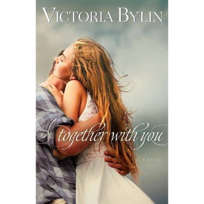 Together with You - by  Victoria Bylin (Paperback)