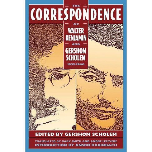 The Correspondence Of Walter Benjamin And Gershom Scholem 1932 1940 Paperback - 