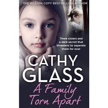 A Family Torn Apart - by  Cathy Glass (Paperback)