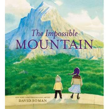 The Impossible Mountain - by  David Soman (Hardcover)