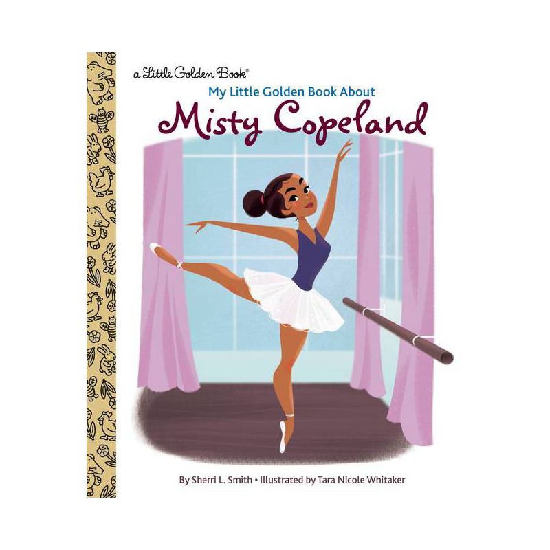 My Little Golden Book about Misty Copeland - by  Sherri L Smith (Hardcover), 1 of 2