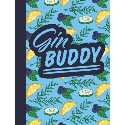 Gin Buddy - (Cocktail Gift Books) by  Rebecca Du Pontet (Hardcover)