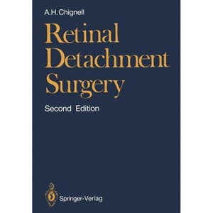 Retinal Detachment Surgery - 2nd Edition by  Anthony H Chignell (Paperback) - 1 of 1