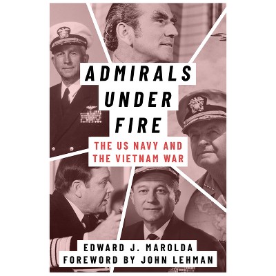 Admirals Under Fire - (Peace and Conflict) by  Edward J Marolda (Paperback)