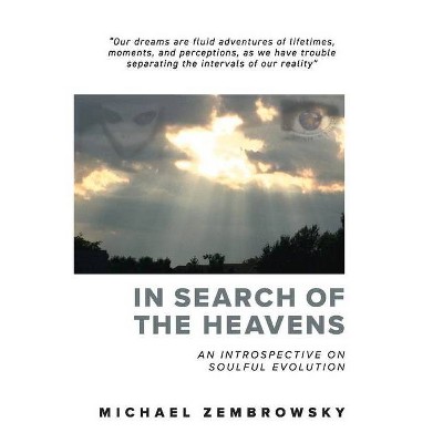 In Search of the Heavens - by  Michael Zembrowsky (Paperback)