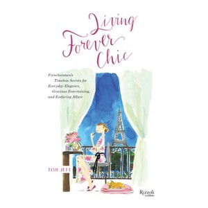 Living Forever Chic - by  Tish Jett (Hardcover) - 1 of 1