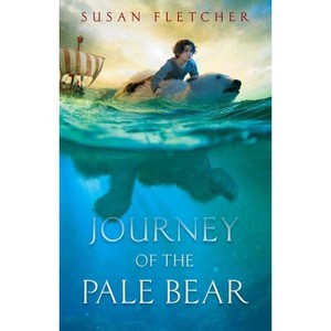 Journey of the Pale Bear - by Susan Fletcher - 1 of 1