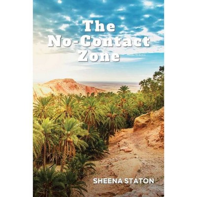 The No-Contact Zone - by  Sheena Staton (Paperback)