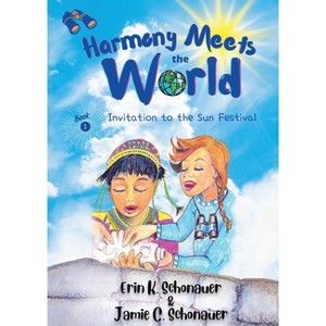 Harmony Meets the World - by  Erin K Schonauer & Jamie C Schonauer (Paperback) - 1 of 1