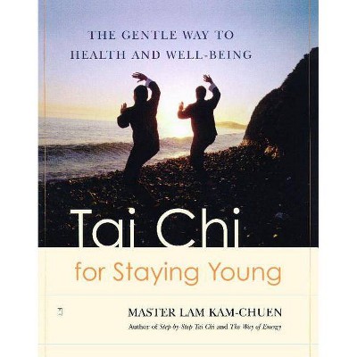 Tai Chi for Staying Young - by  Lam Kam Chuen (Paperback)