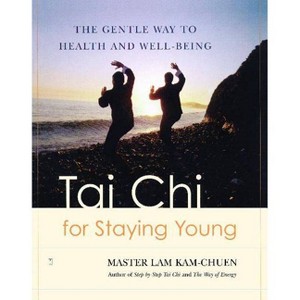 Tai Chi for Staying Young - by  Lam Kam Chuen (Paperback) - 1 of 1