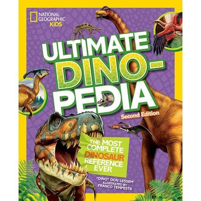 National Geographic Kids Ultimate Dinopedia, Second Edition - 2nd Edition by  Don Lessem (Hardcover)