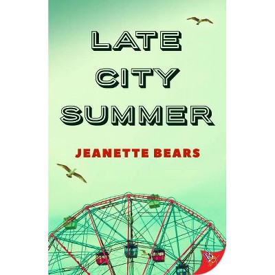 Late City Summer - by  Jeanette Bears (Paperback)