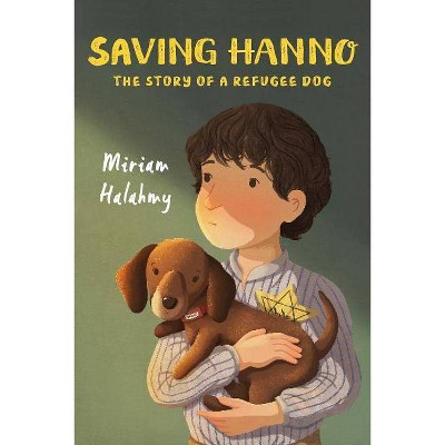 Saving Hanno - by  Miriam Halahmy (Hardcover)