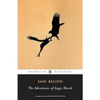 The Adventures of Augie March - (Penguin Classics) by  Saul Bellow (Paperback)