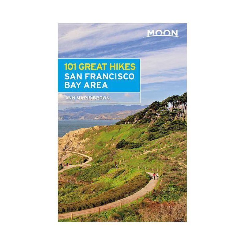 Moon 101 Great Hikes San Francisco Bay Area - (Moon Outdoors) 6th Edition by  Ann Marie Brown (Paperback), 1 of 2