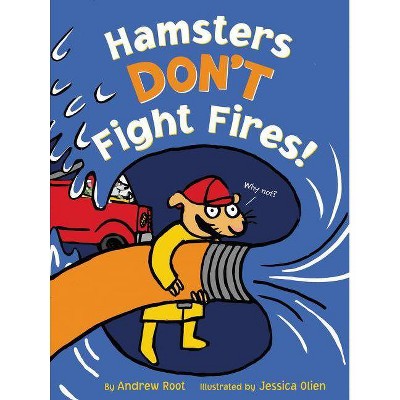 Hamsters Don't Fight Fires! - by  Andrew Root (Hardcover)