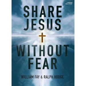 Share Jesus Without Fear (Revised Edition) - Bible Study Book - by  William Fay & Ralph Hodge (Paperback) - 1 of 1