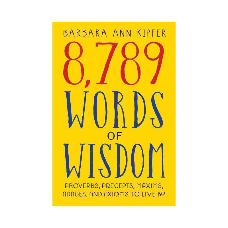 8,789 Words of Wisdom - by  Barbara Ann Kipfer (Paperback), 1 of 2