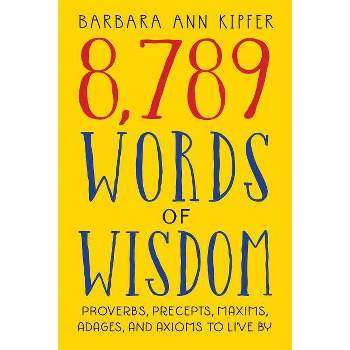 8,789 Words of Wisdom - by  Barbara Ann Kipfer (Paperback)
