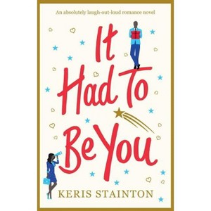 It Had to Be You - by  Keris Stainton (Paperback) - 1 of 1