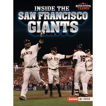 Inside the San Francisco Giants - (Super Sports Teams (Lerner (Tm) Sports)) by  Jon M Fishman (Paperback)