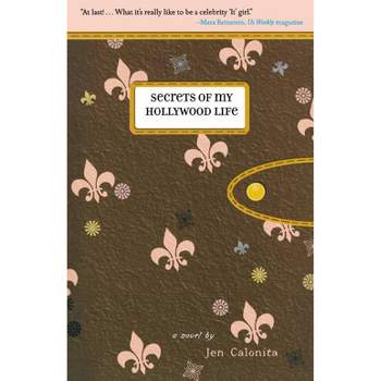 SECRETS OF MY HOLLYWOOD LIFE - by Jen Calonita (Paperback)