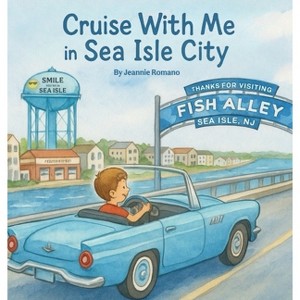 Cruise With Me in Sea Isle City - by  Jeannie Romano (Hardcover) - 1 of 1