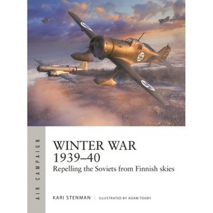 Winter War 1939-40 - (Air Campaign) by  Kari Stenman (Paperback) - 1 of 1