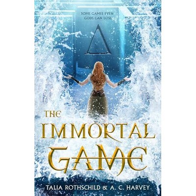 The Immortal Game - by  Talia Rothschild & A C Harvey (Hardcover)