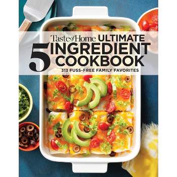 Taste of Home Ultimate 5 Ingredient Cookbook - (Toh 5 Ingredient) (Paperback)