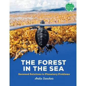 The Forest in the Sea - (Books for a Better Earth) by Anita Sanchez