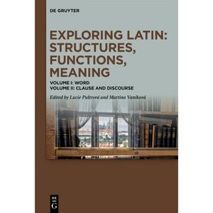 Exploring Latin: Structures, Functions, Meaning - by  Lucie Pultrová & Martina Vaníková (Hardcover) - 1 of 1