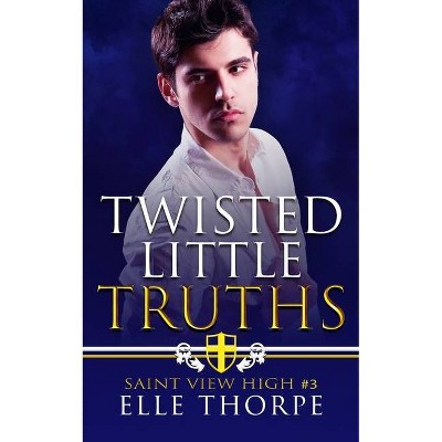 Twisted Little Truths - by  Elle Thorpe (Paperback)