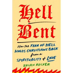 Hell Bent - by  Brian Recker (Hardcover) - 1 of 1
