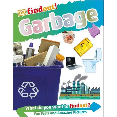 Dkfindout! Garbage - (DK Findout!) by  DK (Paperback)