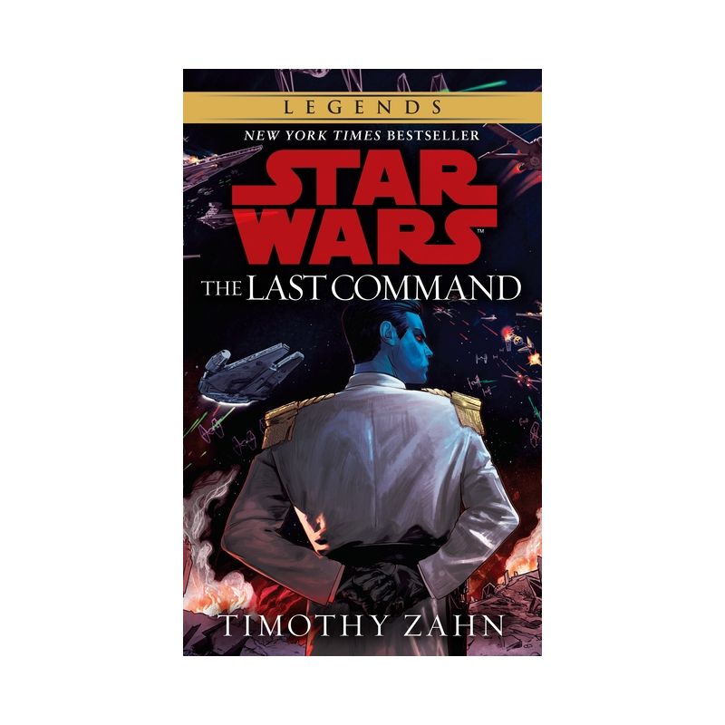 The Last Command - (Star Wars: The Thrawn Trilogy - Legends) by  Timothy Zahn (Paperback), 1 of 2