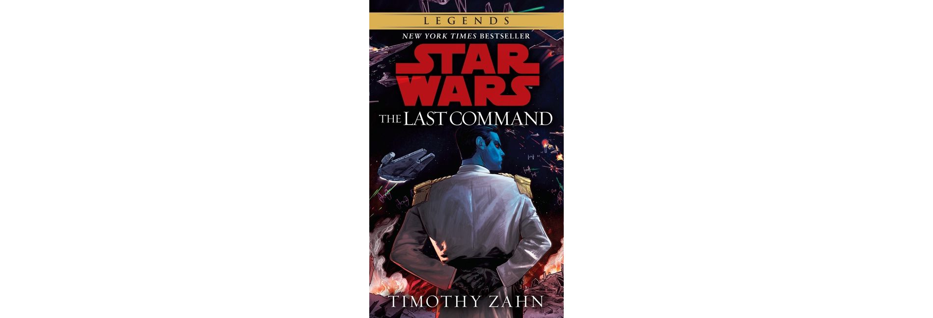 The Last Command - (Star Wars: The Thrawn Trilogy - Legends) by  Timothy Zahn (Paperback)