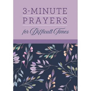 3-Minute Prayers for Difficult Times - by  Rae Simons (Paperback) - 1 of 1