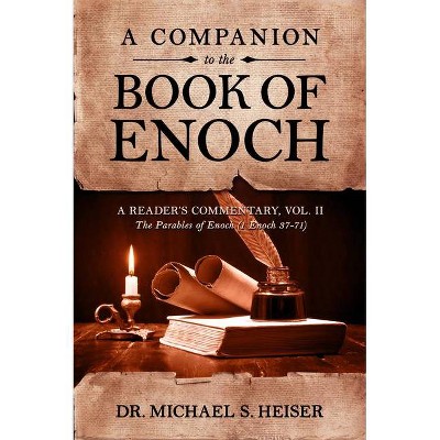 A Companion to the Book of Enoch - by  Michael S Heiser (Paperback)