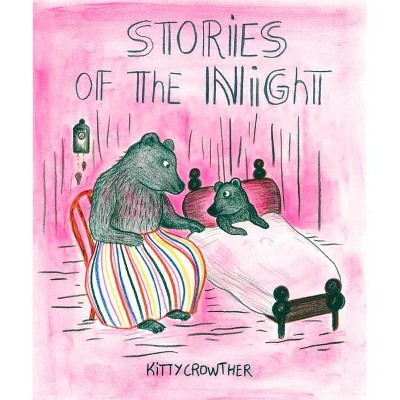 Stories of the Night - by  Kitty Crowther (Hardcover)