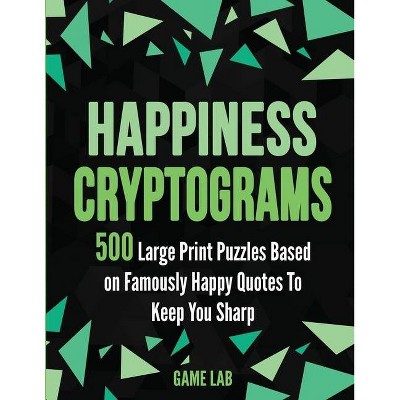 Happiness Cryptograms - Large Print by  Game Lab (Paperback)